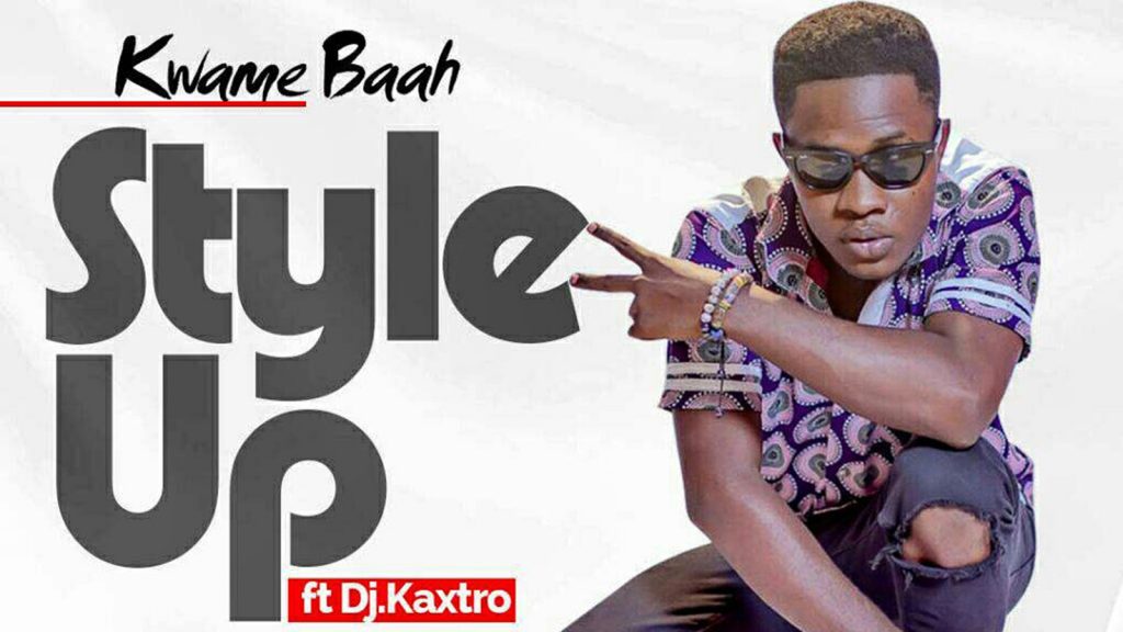 Kwame Baah - Style Up ft. DJ Kaxtro